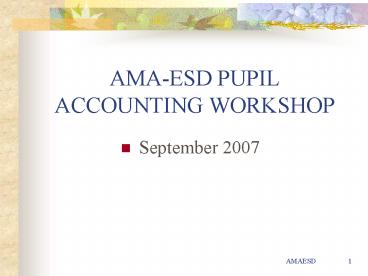 AMAESD PUPIL ACCOUNTING WORKSHOP