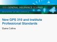 New GPS 310 and Institute Professional Standards PowerPoint PPT Presentation
