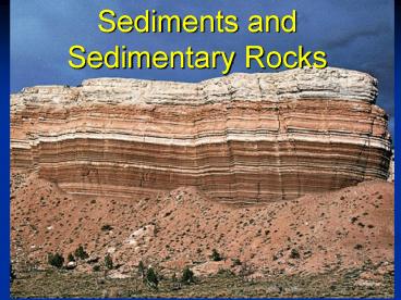 Sediments and Sedimentary Rocks
