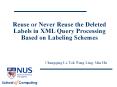 Reuse or Never Reuse the Deleted Labels in XML Query Processing Based on Labeling Schemes PowerPoint PPT Presentation