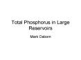 Total Phosphorus in Large Reservoirs PowerPoint PPT Presentation