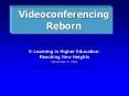 Videoconferencing Reborn PowerPoint PPT Presentation