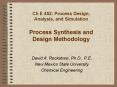 Ch E 452: Process Design, Analysis, and Simulation Process Synthesis and Design Methodology PowerPoint PPT Presentation
