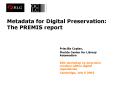 Metadata for Digital Preservation: The PREMIS report PowerPoint PPT Presentation