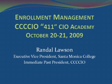 Enrollment Management CCCCIO 411 CIO Academy October 2021, 2009