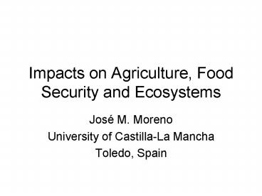 Impacts on Agriculture, Food Security and Ecosystems