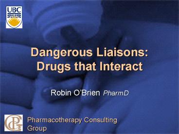 Dangerous Liaisons: Drugs that Interact