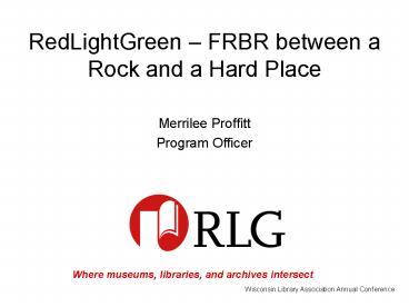 RedLightGreen FRBR between a Rock and a Hard Place