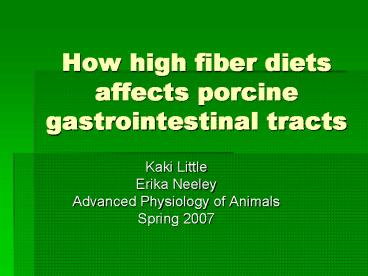 How high fiber diets affects porcine gastrointestinal tracts