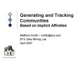 Generating and Tracking Communities Based on Implicit Affinities PowerPoint PPT Presentation