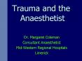 Trauma and the Anaesthetist PowerPoint PPT Presentation