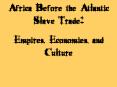 Africa Before the Atlantic Slave Trade: PowerPoint PPT Presentation