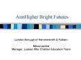 AimHigher Bright Futures PowerPoint PPT Presentation