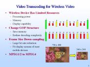 Video Transcoding for Wireless Video