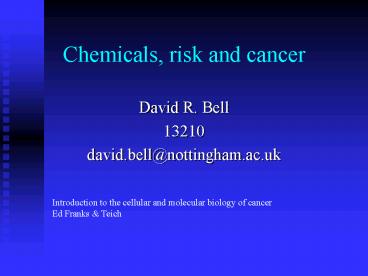 Chemicals, risk and cancer