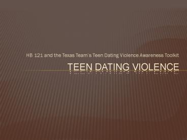 HB 121 and the Texas Teams Teen Dating Violence Awareness Toolkit