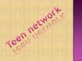 Teen network PowerPoint PPT Presentation