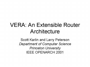 VERA: An Extensible Router Architecture