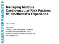 Managing Multiple Cardiovascular Risk Factors: KP Northwests Experience PowerPoint PPT Presentation