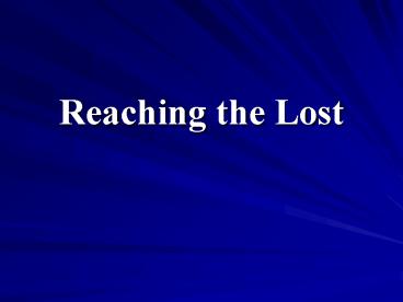 Reaching the Lost