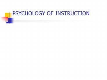PSYCHOLOGY OF INSTRUCTION