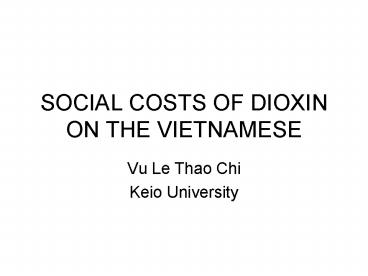 SOCIAL COSTS OF DIOXIN ON THE VIETNAMESE