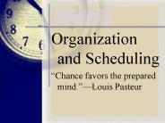 Organization and Scheduling