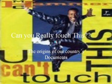 Can you Really touch This