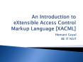 An Introduction to eXtensible Access Control Markup Language XACML PowerPoint PPT Presentation