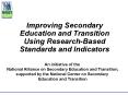Improving Secondary Education and Transition Using ResearchBased Standards and Indicators PowerPoint PPT Presentation
