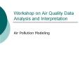 Workshop on Air Quality Data Analysis and Interpretation PowerPoint PPT Presentation