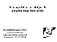 Klarsprk eller ikkje: gyma seg bak orda PowerPoint PPT Presentation