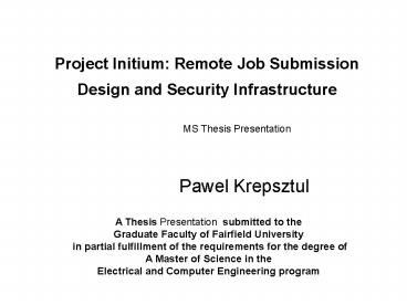 Project Initium: Remote Job Submission Design and Security Infrastructure