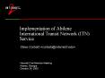Implementation of Abilene International Transit Network (ITN) Service PowerPoint PPT Presentation