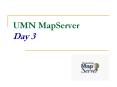 UMN MapServer Day 3 PowerPoint PPT Presentation