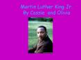 Martin Luther King Jr' By Cassie and Olivia PowerPoint PPT Presentation
