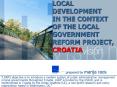 LOCAL DEVELOPMENT IN THE CONTEXT OF THE LOCAL GOVERNMENT REFORM PROJECT, CROATIA PowerPoint PPT Presentation