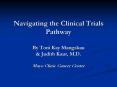 Navigating the Clinical Trials Pathway By Toni Kay Mangskau PowerPoint PPT Presentation