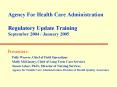 Agency For Health Care Administration Regulatory Update Training September 2004 January 2005 PowerPoint PPT Presentation