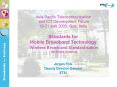 AsiaPacific Telecommunication and ICT Development Forum 1821 July 2005, Goa, India Standards for Mob PowerPoint PPT Presentation