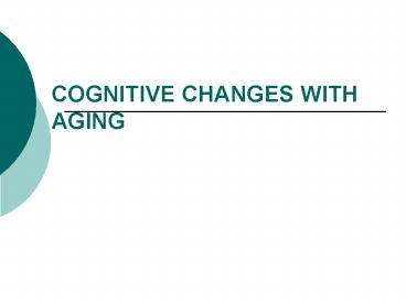 COGNITIVE CHANGES WITH AGING presentation | free to view