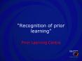 Recognition of prior learning PowerPoint PPT Presentation