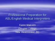 Professional Preparation for ASL/English Medical Interpreters