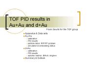 TOF PID results in Au Au and d Au