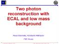 Two photon reconstruction with ECAL and low mass background PowerPoint PPT Presentation