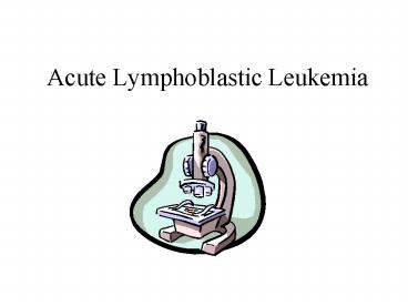 Acute Lymphoblastic Leukemia