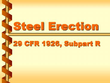 Steel Erection 29 CFR 1926, Subpart R