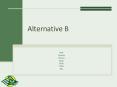 Alternative B PowerPoint PPT Presentation