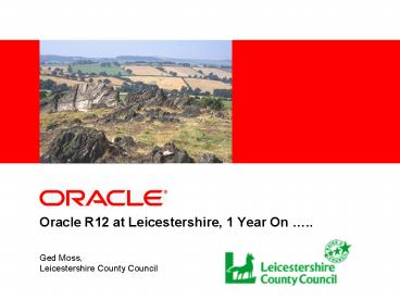 Oracle R12 at Leicestershire, 1 Year On ''