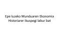 Epe luzeko Munduaren Ekonomia Historiarer ikuspegi labur bat PowerPoint PPT Presentation